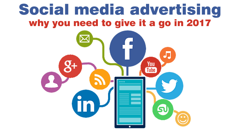 Social media advertising – why you need to give it a go in 2017