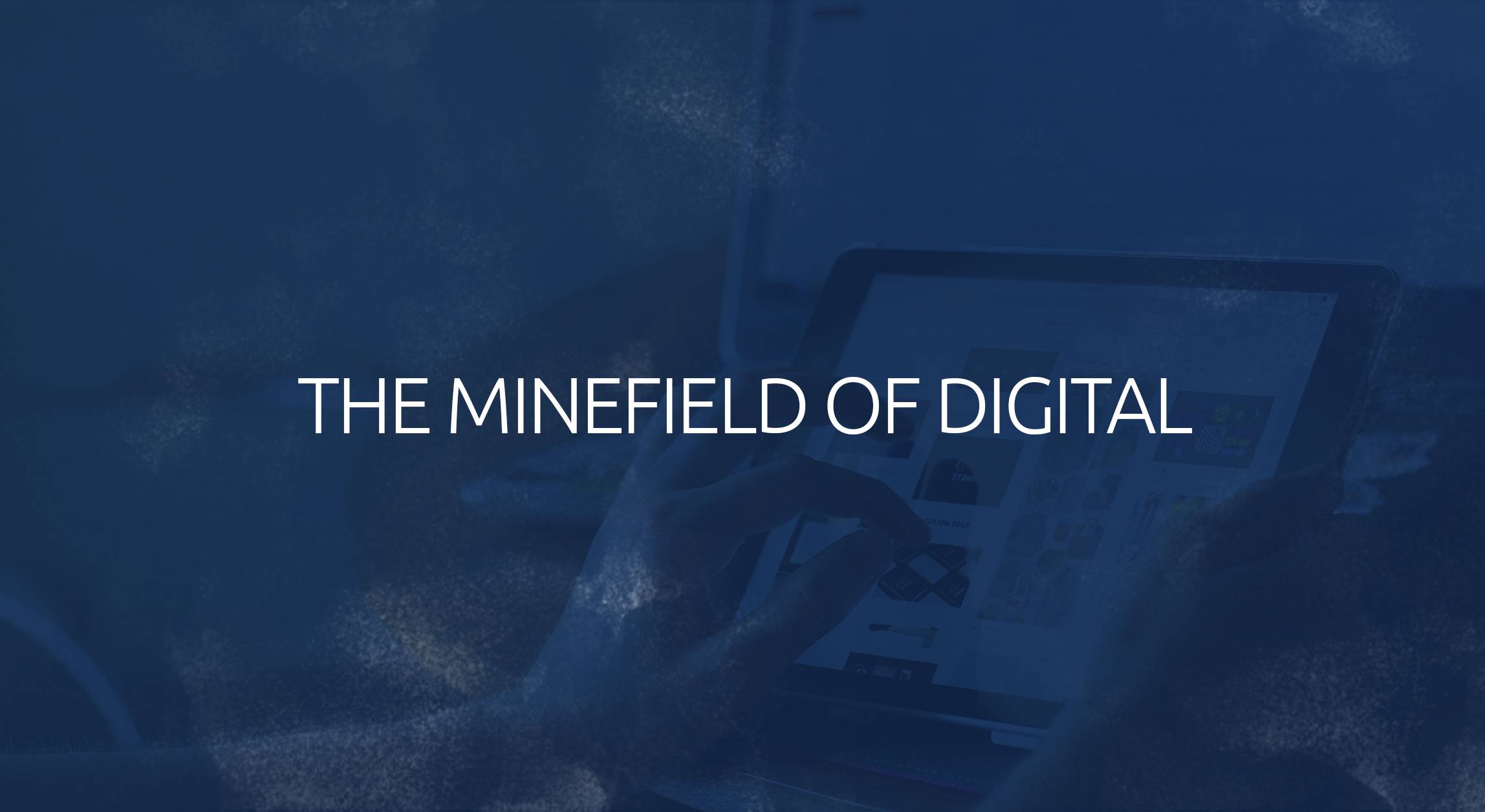 minefield of digital