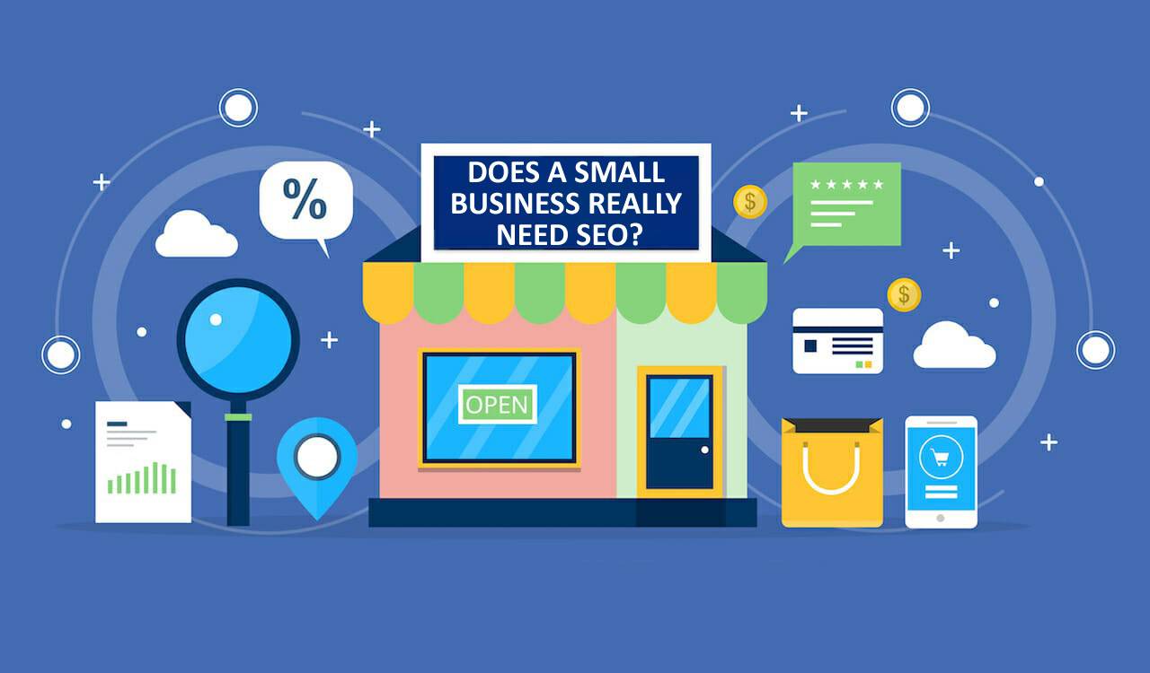 Does a small business really need SEO?