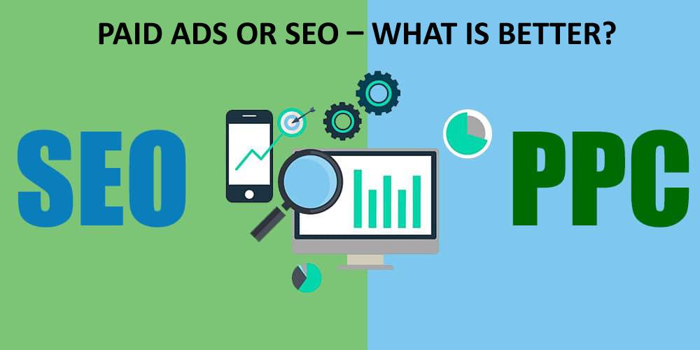 Paid Ads or SEO – What is Better?