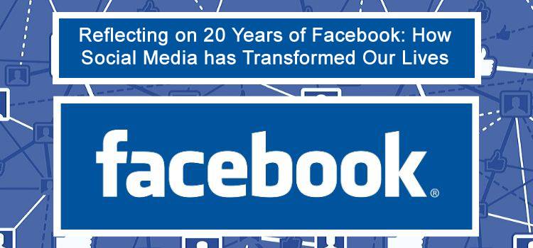 Reflecting on 20 Years of Facebook